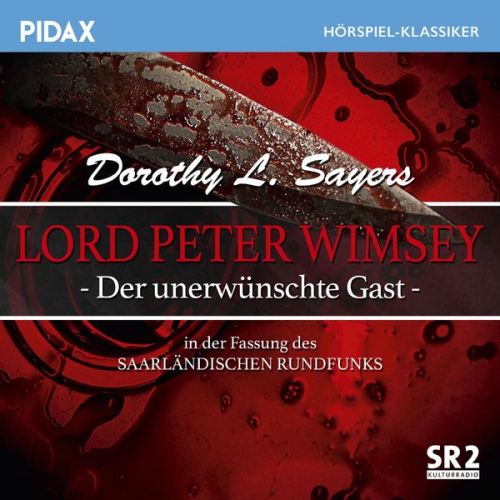 Dorothy L. Sayers - Lord Peter Wimsey - Der unerwünschte Gast (Sr-Fassung)