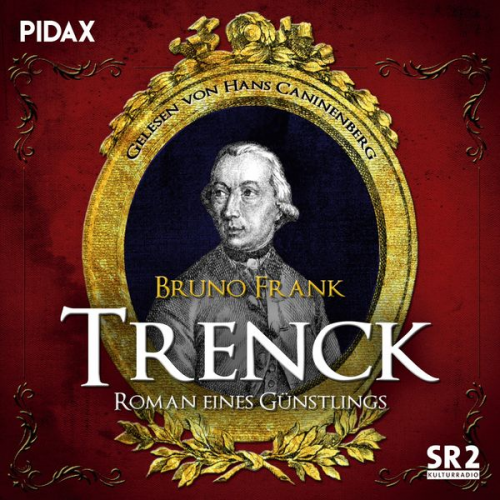 Bruno Frank - Trenck - Roman eines Günstlings