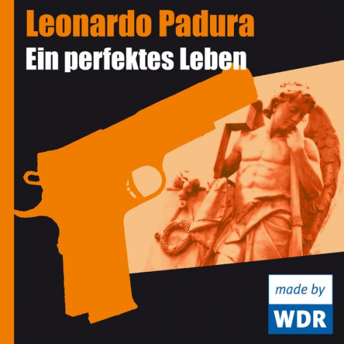 Leonardo Padura - Ein perfektes Leben