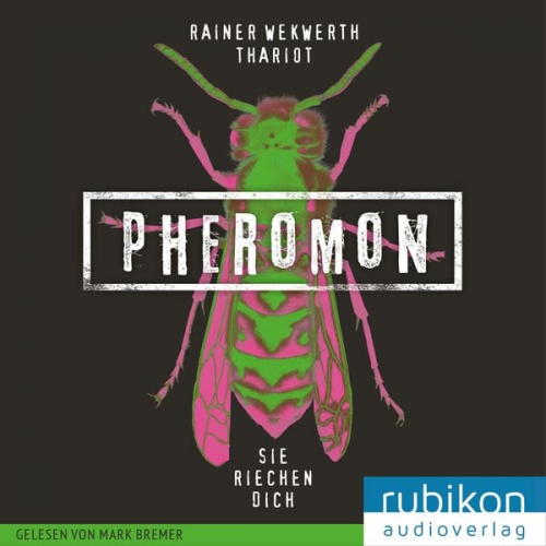 Thariot Rainer Wekwerth - Pheromon: Sie riechen Dich (1)