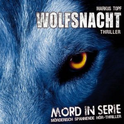 Markus Topf - Topf, M: Mord in Serie: Wolfsnacht/CD