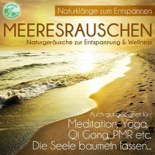 Sieghart - Meeresrauschen - Naturklänge zur Entspannung & Wellness