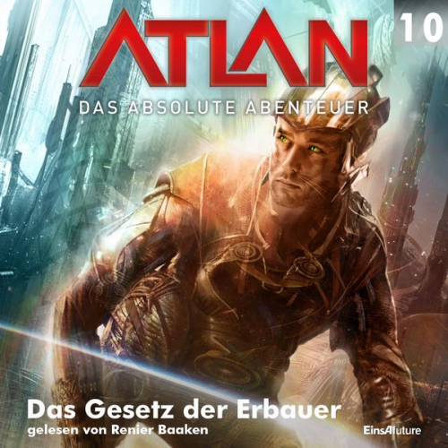 Hubert Haensel Detlef G. Winter - Atlan - Das absolute Abenteuer 10: Das Gesetz der Erbauer