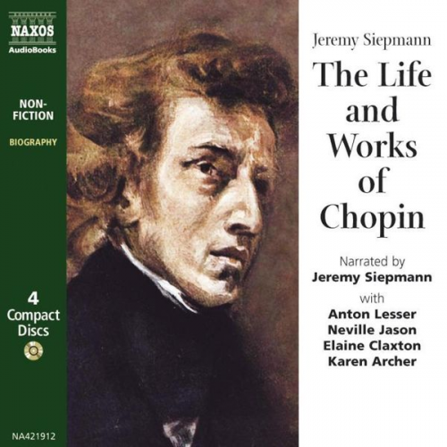 Jeremy Siepmann - The Life and Works of Chopin