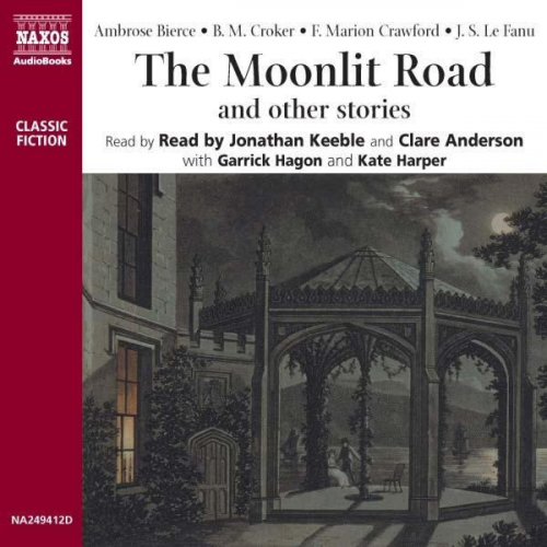 Ambrose Bierce B. M. Croker Francis Marion Crawford J. S. Le Fanu - The Moonlit Road and other stories