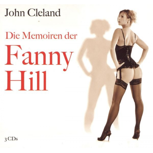 John Cleland - Die Memoiren der Fanny Hill