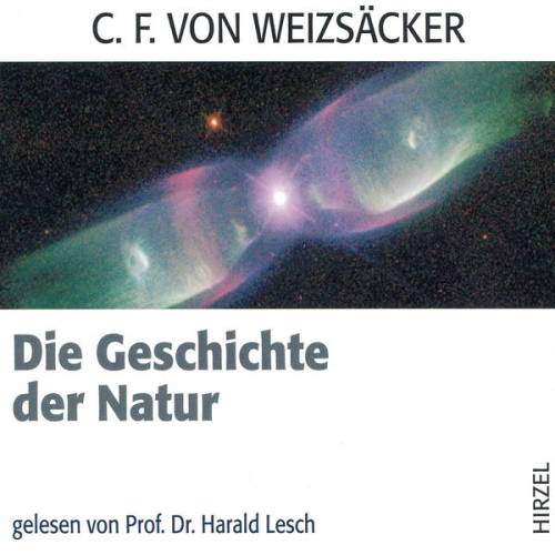 Carl Friedrich Weizsäcker - Die Geschichte der Natur