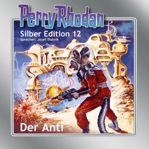 K.H. Scheer William Voltz Clark Darlton Kurt Brand - Perry Rhodan Silber Edition 12: Der Anti