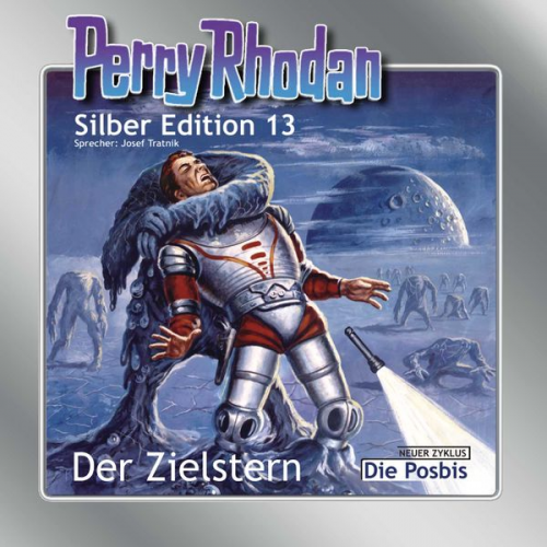 K.H. Scheer William Voltz Kurt Brand Clark Darlton - Perry Rhodan Silber Edition 13: Der Zielstern / Die Posbis