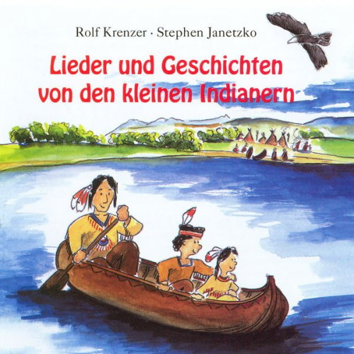 Stephen Janetzko Rolf Krenzer - Lieder und Geschichten von den kleinen Indianern