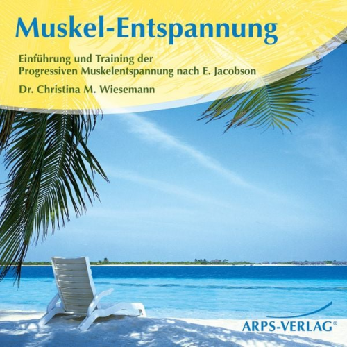 Christina M. Wiesemann - Muskel-Entspannung