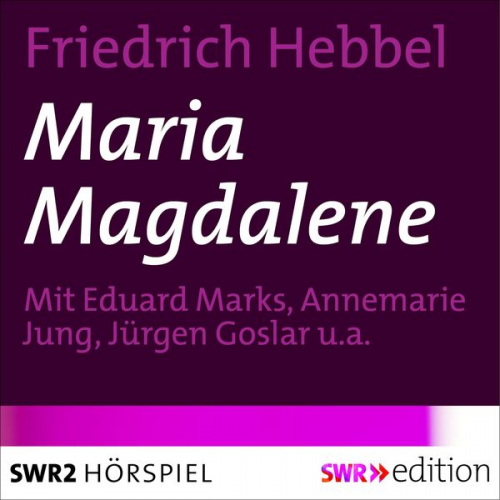 Friedrich Hebbel - Maria Magdalene