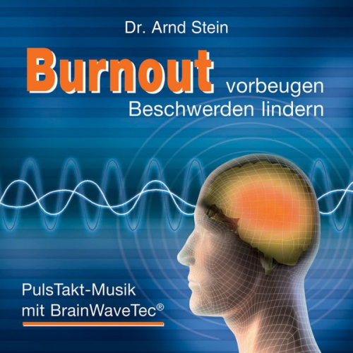 Arnd Stein - Burnout vorbeugen , Beschwerden lindern