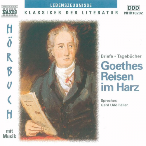 Johann Wolfgang von Goethe - Goethes Reisen im Harz