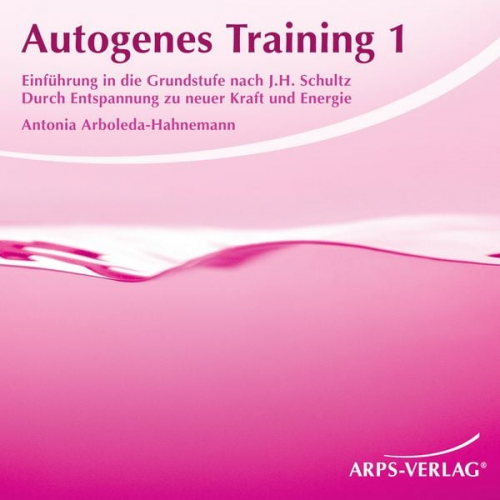 Antonia Arboleda-Hahnemann - Autogenes Training 1