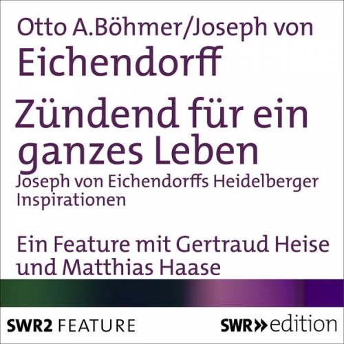 Joseph Eichendorff Otto A. Böhmer - Zündend für ein ganzes Leben