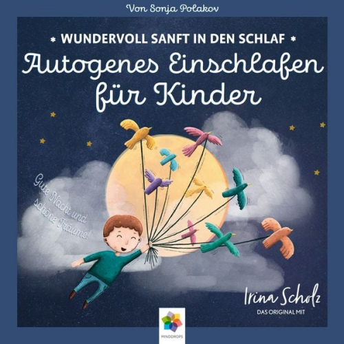 Minddrops Sonja Polakov - Autogenes Einschlafen für Kinder * Wundervoll sanft in den Schlaf