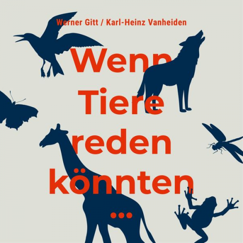 Karl-Heinz Vanheiden Werner Gitt - Wenn Tiere reden könnten ...