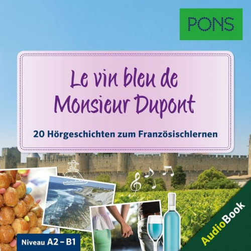 PONS-Redaktion Sandrine Castelot Samuel Desvoix Delphine Malik - PONS Hörbuch Französisch: Le vin bleu de Monsieur Dupont