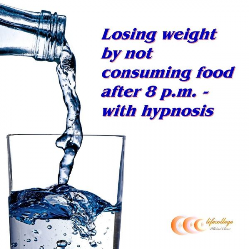 Michael Bauer - Losing weight by not consuming food after 8 p.m. - with hypnosis