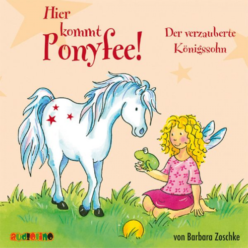 Barbara Zoschke - Hier kommt Ponyfee (11): Der verzauberte Königssohn