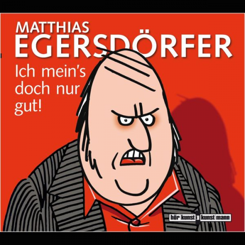 Matthias Egersdörfer - Ich mein's doch nur gut!