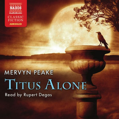 Mervyn Peake - Titus Alone (Abridged)