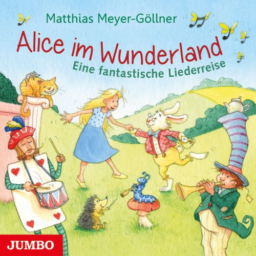 Matthias Meyer-Göllner - Alice im Wunderland. Eine fantastische Liederreise