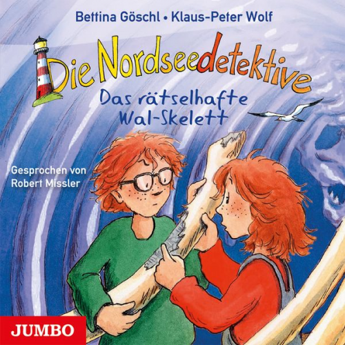 Klaus-Peter Wolf Bettina Göschl - Die Nordseedetektive. Das rätselhafte Wal-Skelett [Band 3]