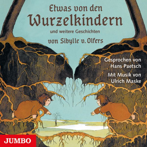 Sibylle Olfers - Etwas von den Wurzelkindern und weitere Geschichten