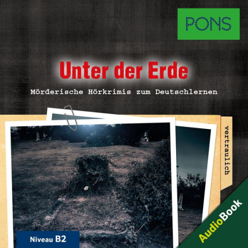 PONS-Redaktion Dominic Butler - PONS Hörkrimi Deutsch als Fremdsprache: Unter der Erde