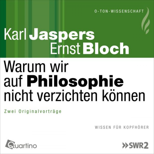 Karl Jaspers Ernst Bloch - Warum wir auf Philosophie nicht verzichten können