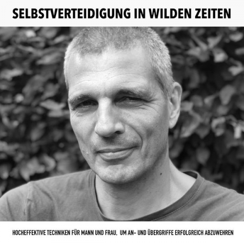 Boris Cazin - Selbstverteidigung in wilden Zeiten: Kampfkunst, Kung Fu, Kickboxen