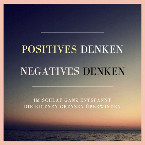 Patrick Lynen - Positives Denken. Negatives Denken.