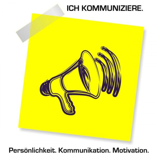 Patrick Lynen - Ich kommuniziere! Persönlichkeit. Kommunikation. Motivation.