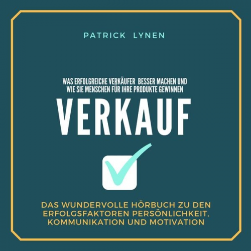 Patrick Lynen - Empathie und Verkauf - Was erfolgreiche Verkäufer besser machen und wie sie Menschen für Ihre Produkte gewinnen