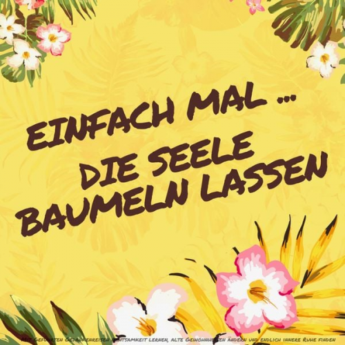 Patrick Lynen - Einfach mal die Seele baumeln lassen: Entspannen für Erwachsene