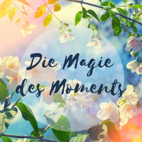 Katja Schütz - Die Magie des Moments – Entspannungsübung für Achtsamkeit