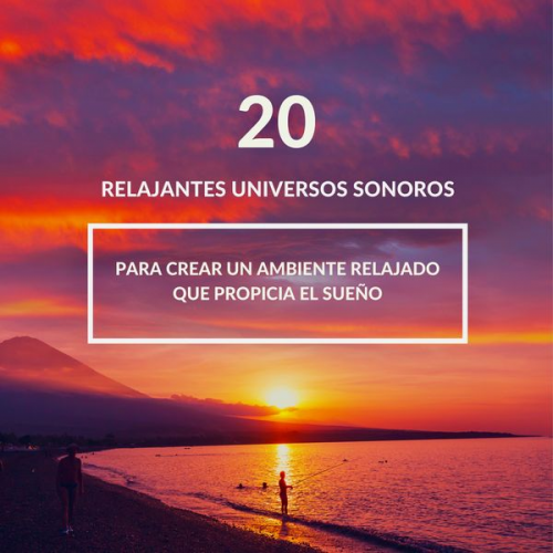 Oliver A. Ferretjans - 20 relajantes universos sonoros con una excelente calidad de sonido - sueño profundo, relajación, meditación