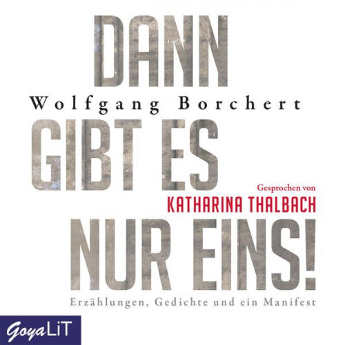 Wolfgang Borchert - Dann gibt es nur eins!