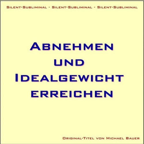 Michael Bauer - Silent-Subliminal - Abnehmen und Idealgewicht erreichen