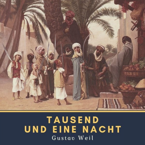 Gustav Weil - Tausend und eine Nacht