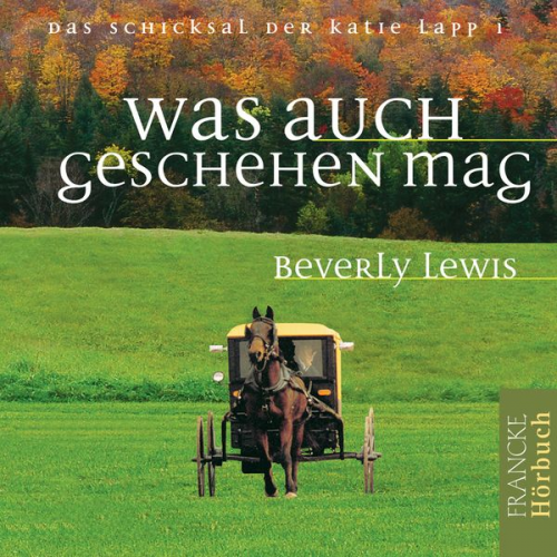 Beverly Lewis - Was auch geschehen mag