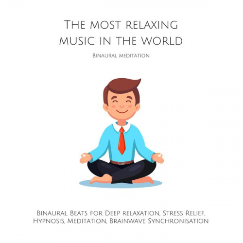 Joshua Armentraut - The Most Relaxing Music in the World: Binaural Meditation