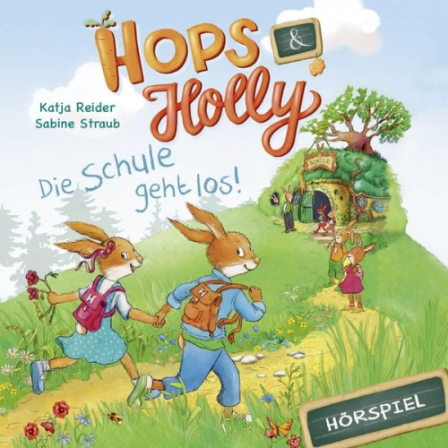 Angela Strunck Katja Reider - Hops & Holly: Die Schule geht los! (Hörspiel)