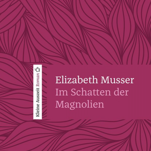 Elizabeth Musser - Im Schatten der Magnolien