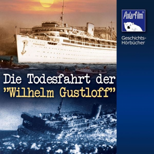 Karl Höffkes - Die Todesfahrt der "Wilhelm Gustloff"