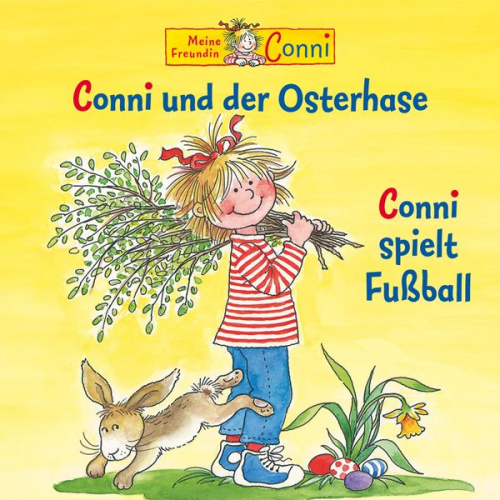 Sabine Jahnke Hans-Joachim Herwald Liane Schneider - Conni und der Osterhase / Conni spielt Fußball