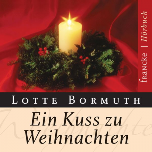 Lotte Bormuth - Ein Kuss zu Weihnachten