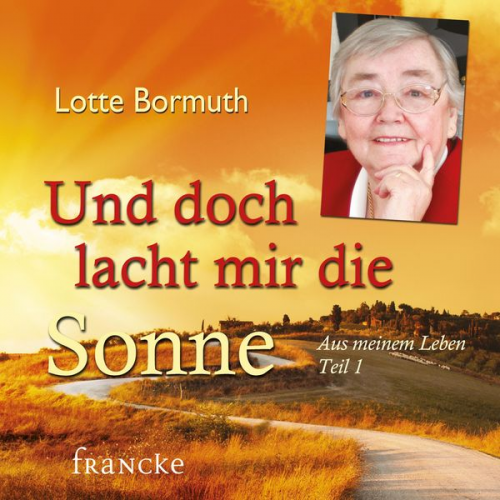 Lotte Bormuth - Und doch lacht mir die Sonne